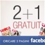 Facebook 2+1 - Cate 1 postare pe oricare 3 pagini Facebook, la pret de doua!