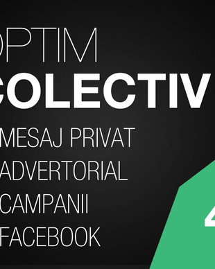 Optim COLECTIV - Advertorial + Mesaj intern + Facebook + Campanii