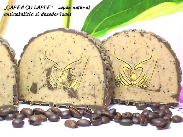 ,,CAFEA CU LAPTE'' sapun natural anticelulitic & dezodorizant