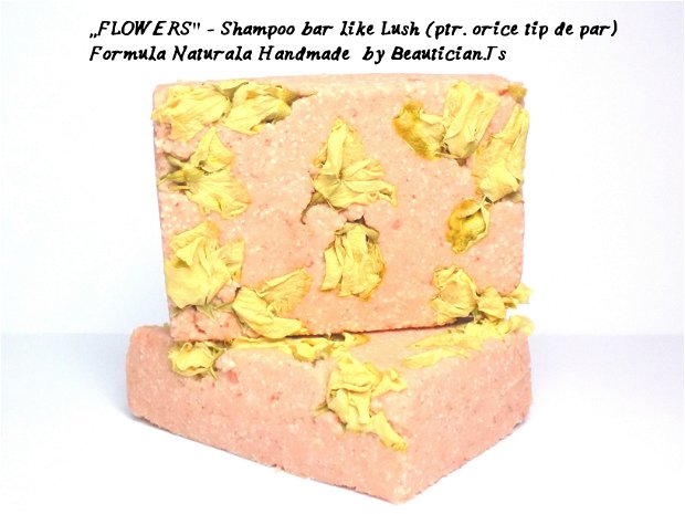 ,,FLOWERS'' - Sampon solid natural, ptr orice tip de par (Like Lush) - 100gr.
