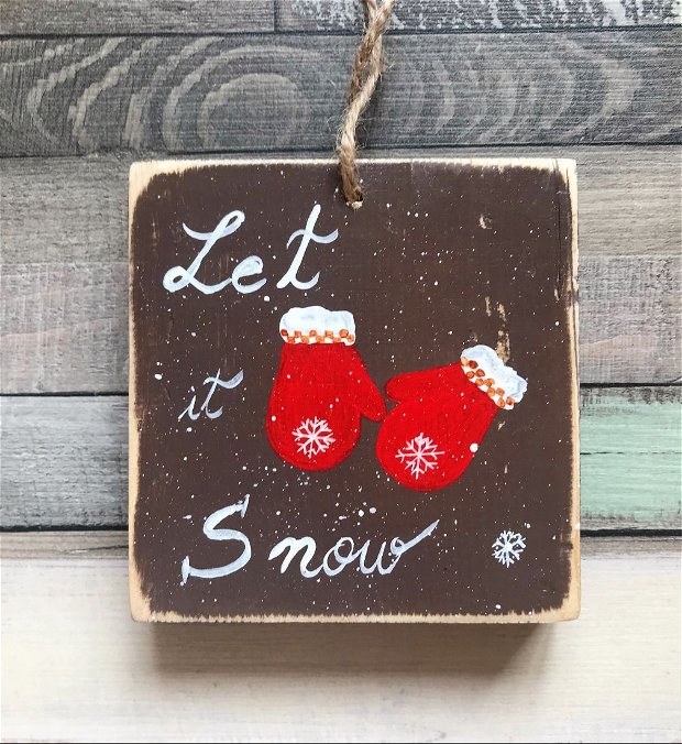 Placuta decorativa "Let it snow" - manusi