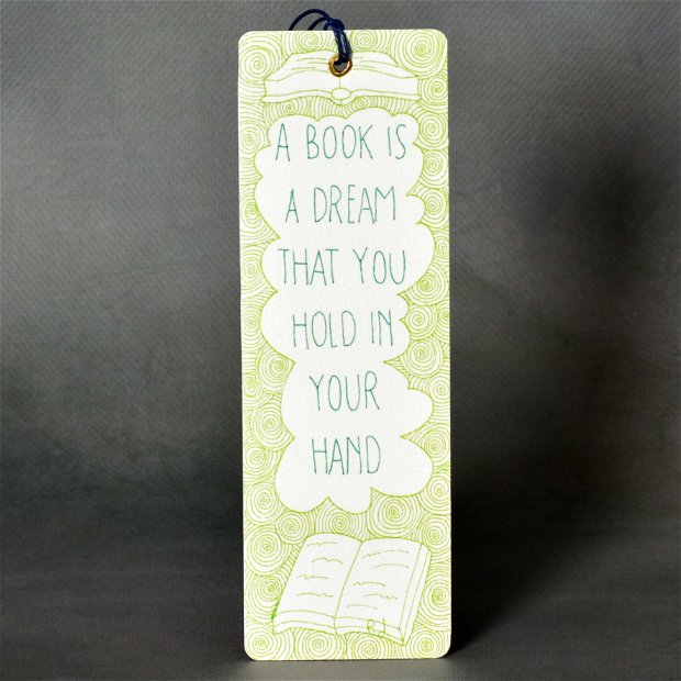 Semn de carte ''A book is a dream that you hold in your hand''