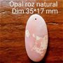 Opal roz natural