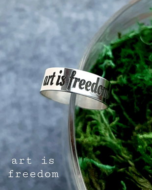 Inel/verighetă argint cu mesaj personalizat ART IS FREEDOM