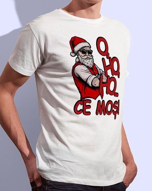 Tricou personalizat - O, ho, ho... ce mos!
