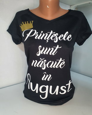 Tricou personalizat "Printesele sunt nascute in August"