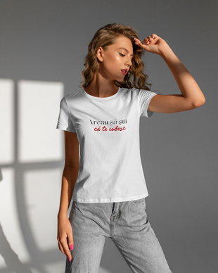 Tricou - Vreau să știi că te iubesc