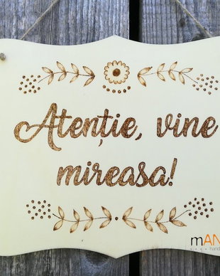 Tăbliță decorativă - Atenție, vine mireasa