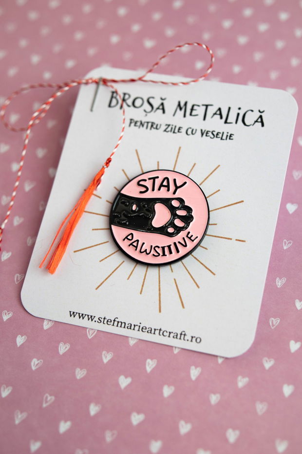 Brosa metalica Stay pawsitive