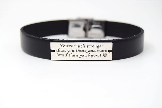 Bratara Piele Naturala / Placuta personalizata / Youre much stronger than you think and more loved than you know! / Argint 925