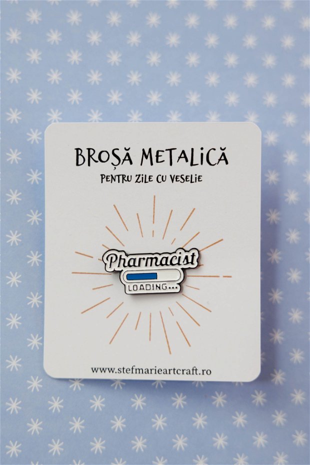 Brosa metalica Pharmacist loading