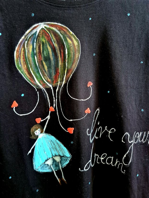 Tricou pictat" Live your dream"