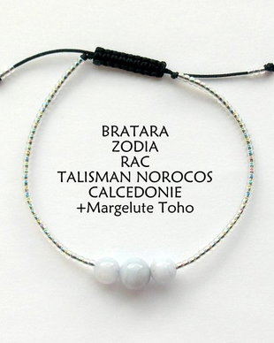 Bratara Zodia RAC*Talisman Norocos*Calcedonie*Toho