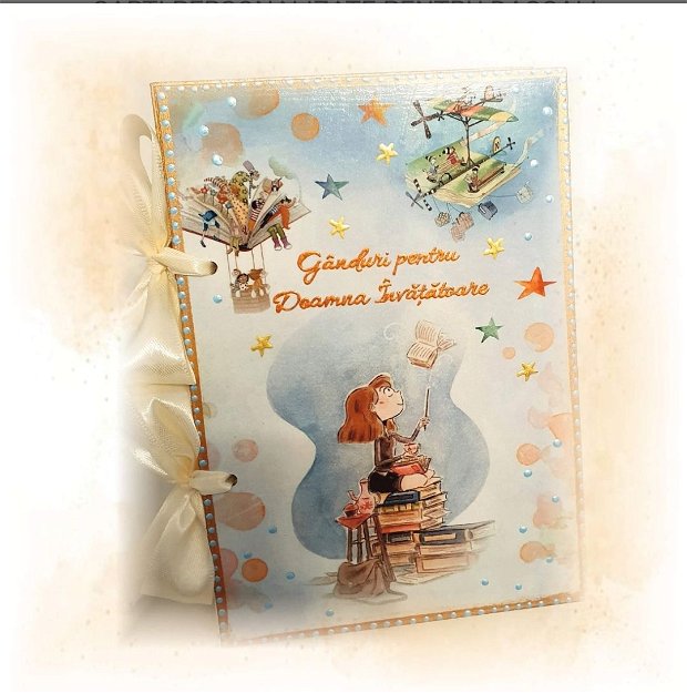 Agenda / album / jurnal personalizat pentru doamna invatatoare / educatoare / diriginta / profesoara, "Cartea cu ganduri"
