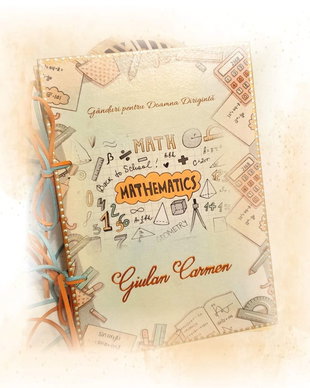 Agenda / album / jurnal personalizat pentru doamna invatatoare / educatoare / diriginta / profesoara, "Cartea cu ganduri", matematica