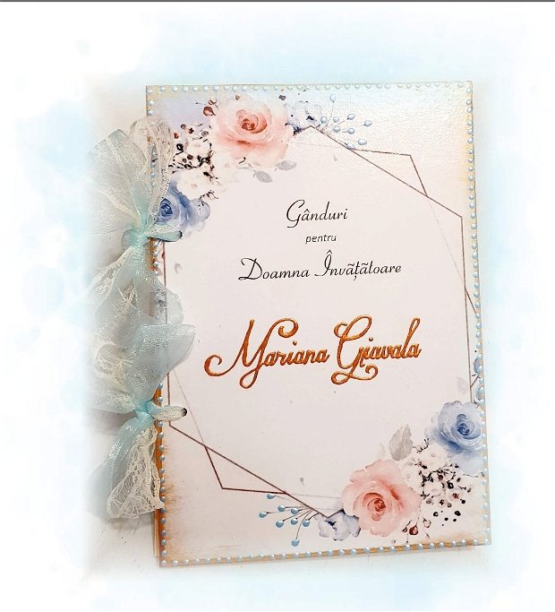Agenda / album / jurnal personalizat pentru doamna invatatoare / educatoare / diriginta / profesoara, "Cartea cu ganduri", tema florala, roz&bleu