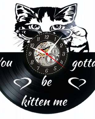 YOU GOTTA BE KITTEN ME!- ceas de perete