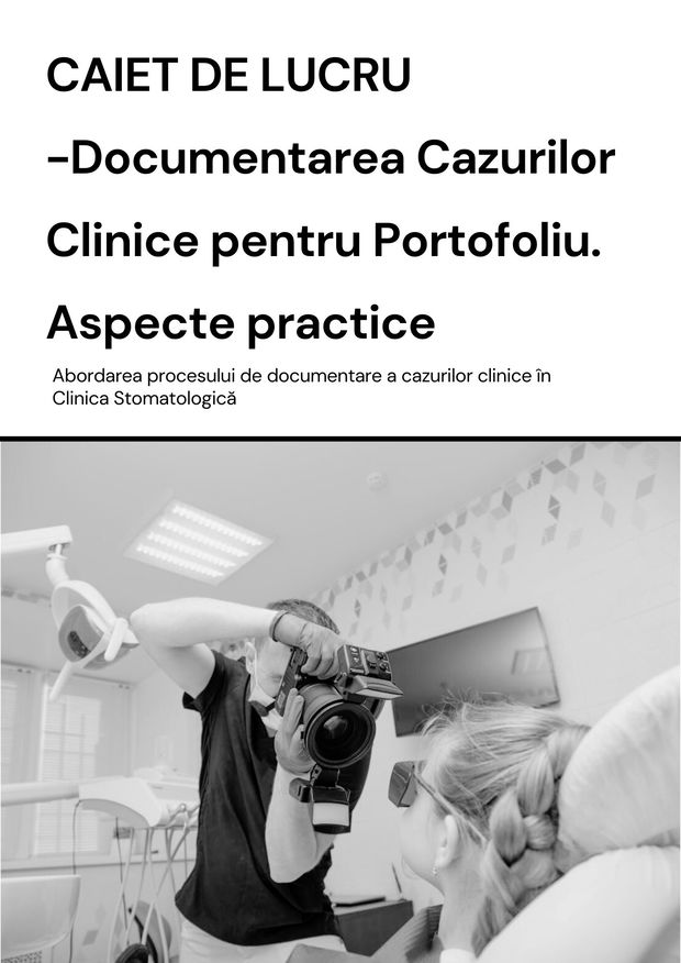 PRECOMANDĂ - CAIET DE LUCRU -Documentarea Cazurilor Clinice pentru Portofoliu. Aspecte practice