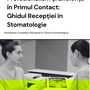 CAIET DE LUCRU - Profesionalism și Eficiență în Primul Contact: Ghidul Recepției în Stomatologie