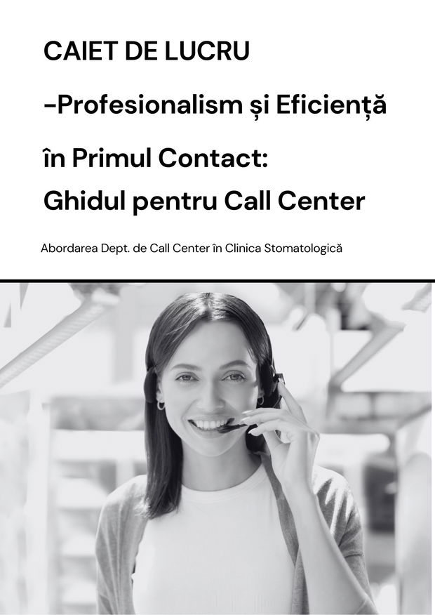 CAIET DE LUCRU - Profesionalism și Eficiență în Primul Contact: Ghidul pentru Call Center