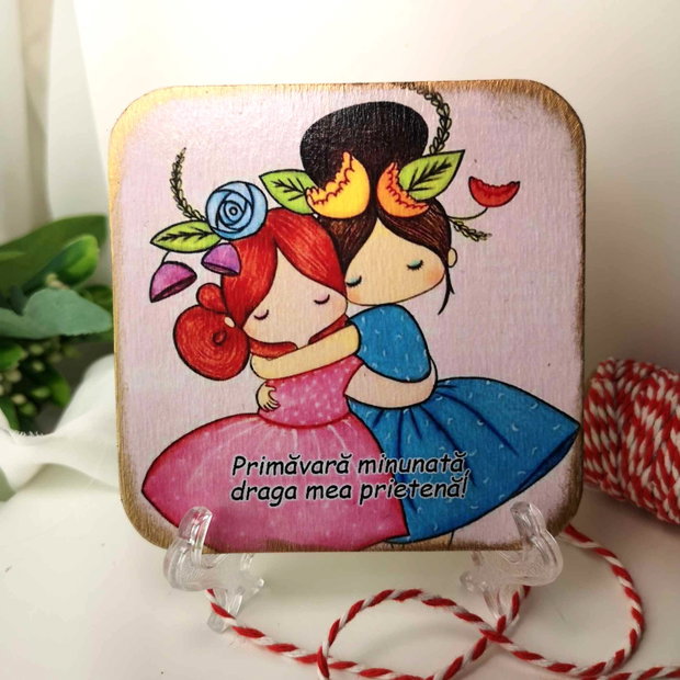 FElicitare personalizata pentru prietena - martisor