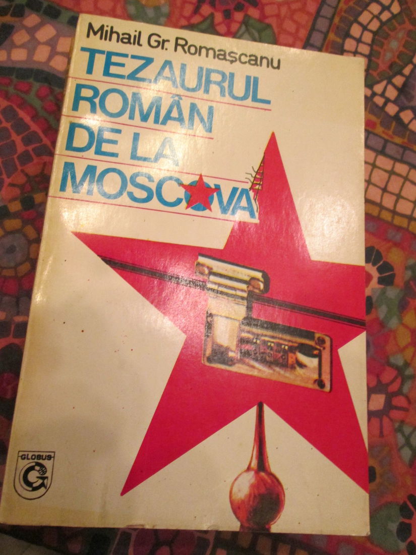 carte Tezaurul Romaniei la Moscova