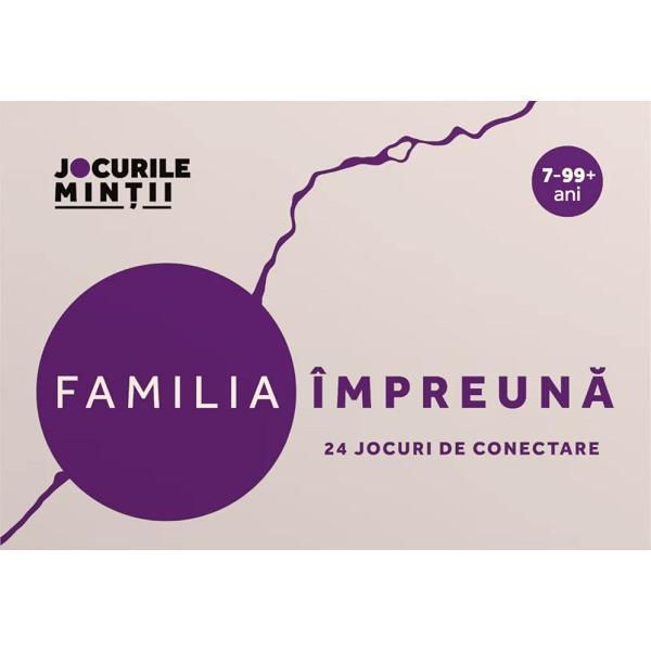 Familia impreuna. 24 de jocuri deschizatoare de drumuri si conversatii