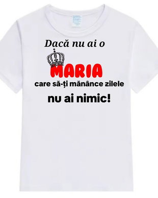 Tricou personalizat ,, Dacă nu ai o... "
