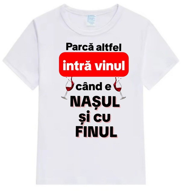 Tricou personalizat ,,Parcă altfel intră vinul"