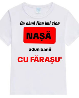 Tricou personalizat ,, Nașa"