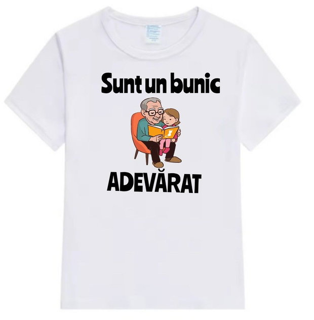 Tricou personalizat ,, Sunt un bunic adevărat "