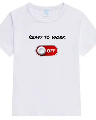 Tricou personalizat ,, Ready to work "