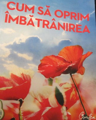 2011 carte Cum sa oprim imbatranirea